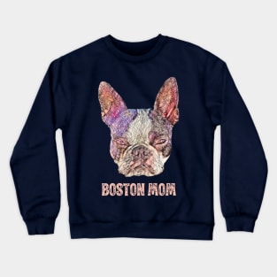 Boston Terrier Mom - Boston Mom Design Crewneck Sweatshirt